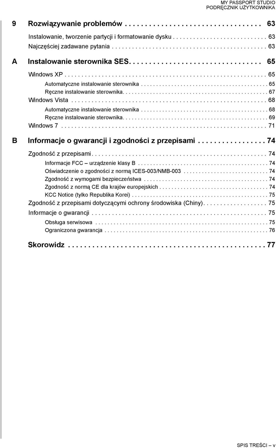 ......................................... 65 Ręczne instalowanie sterownika................................................ 67 Windows Vista.......................................................... 68 Automatyczne instalowanie sterownika.