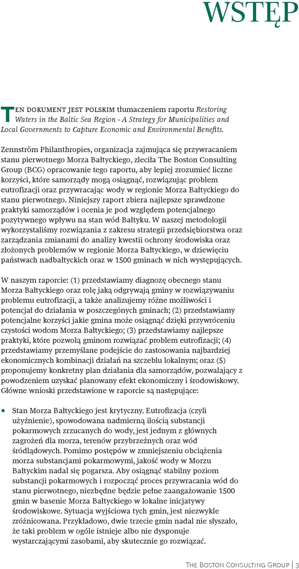 korzyści, które samorządy mogą osiągnąć, rozwiązując problem eutrofizacji oraz przywracając wody w regionie Morza Bałtyckiego do stanu pierwotnego.