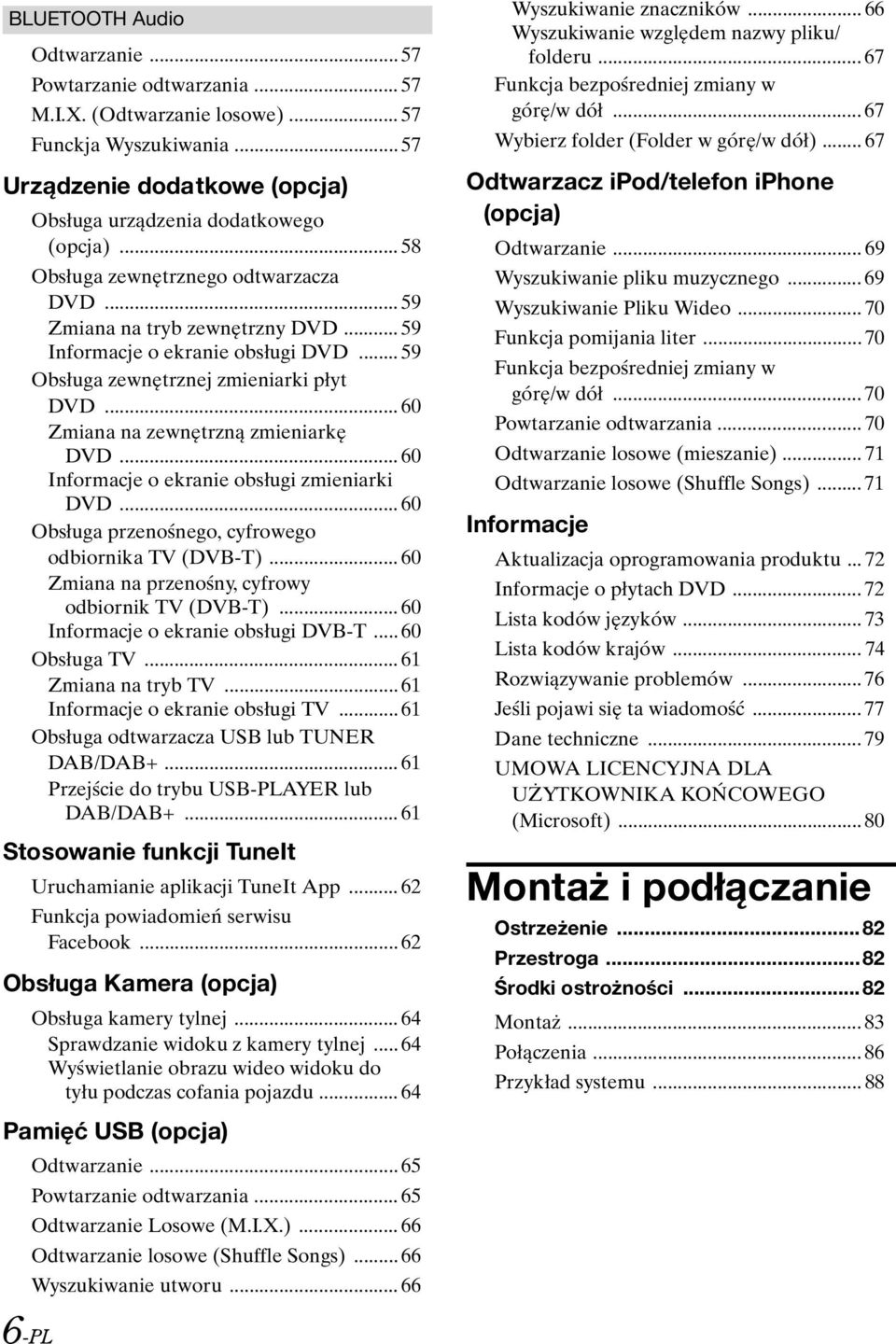 .. 60 Zmiana na zewnętrzną zmieniarkę DVD... 60 Informacje o ekranie obsługi zmieniarki DVD... 60 Obsługa przenośnego, cyfrowego odbiornika TV (DVB-T).