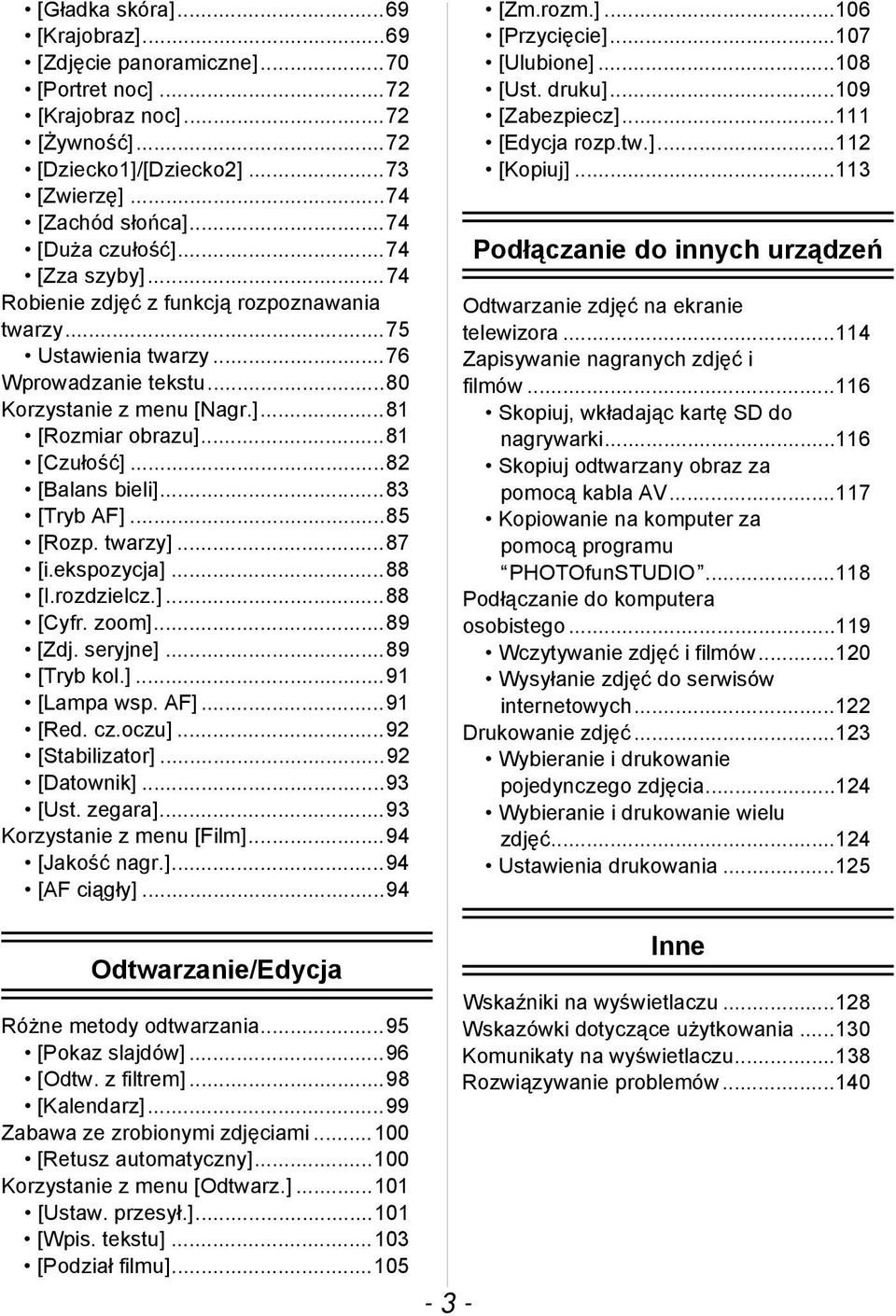 ..82 [Balans bieli]...83 [Tryb AF]...85 [Rozp. twarzy]...87 [i.ekspozycja]...88 [I.rozdzielcz.]...88 [Cyfr. zoom]...89 [Zdj. seryjne]...89 [Tryb kol.]...91 [Lampa wsp. AF]...91 [Red. cz.oczu].