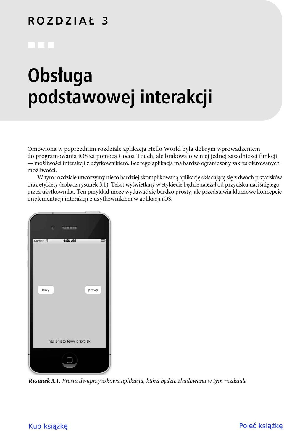 W tym rozdziale utworzymy nieco bardziej skomplikowaną aplikację składającą się z dwóch przycisków oraz etykiety (zobacz rysunek 3.1).