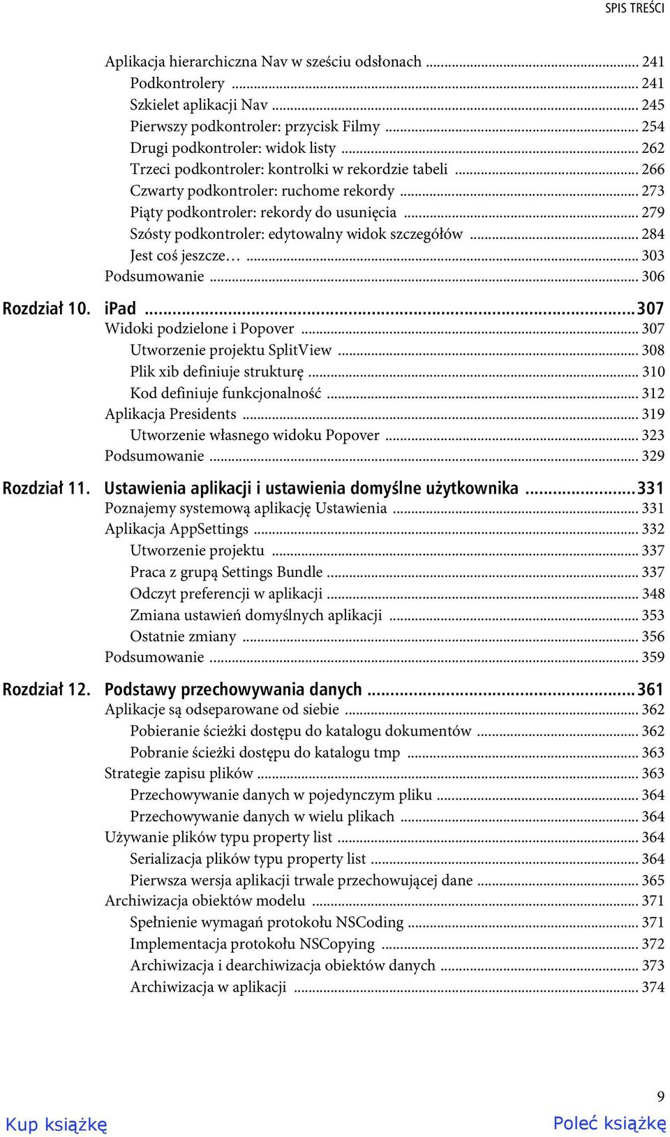 .. 279 Szósty podkontroler: edytowalny widok szczegółów... 284 Jest coś jeszcze... 303 Podsumowanie... 306 Rozdzia 10. ipad...307 Widoki podzielone i Popover... 307 Utworzenie projektu SplitView.