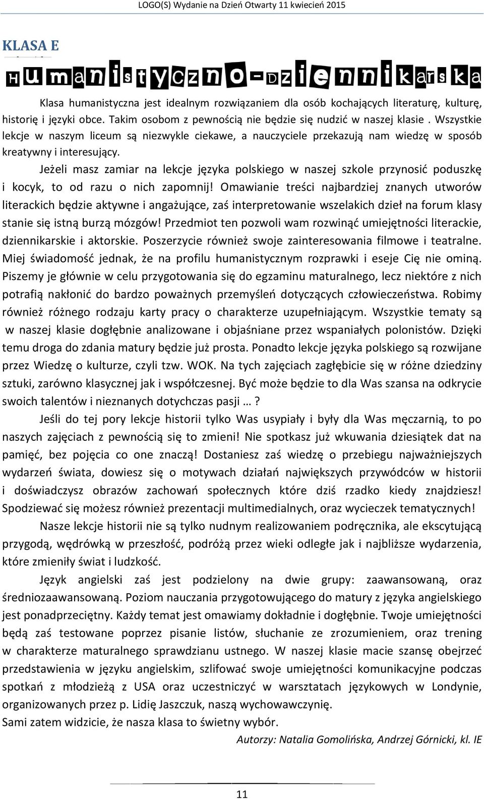 Jeżeli masz zamiar na lekcje języka polskiego w naszej szkole przynosić poduszkę i kocyk, to od razu o nich zapomnij!