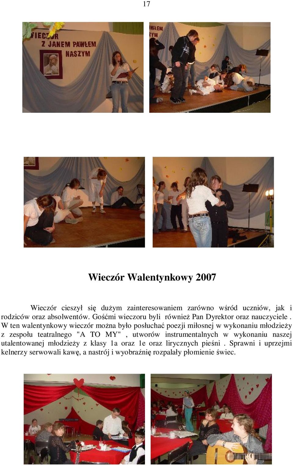 W ten walentynkowy wieczór można było posłuchać poezji miłosnej w wykonaniu młodzieży z zespołu teatralnego "A TO MY", utworów