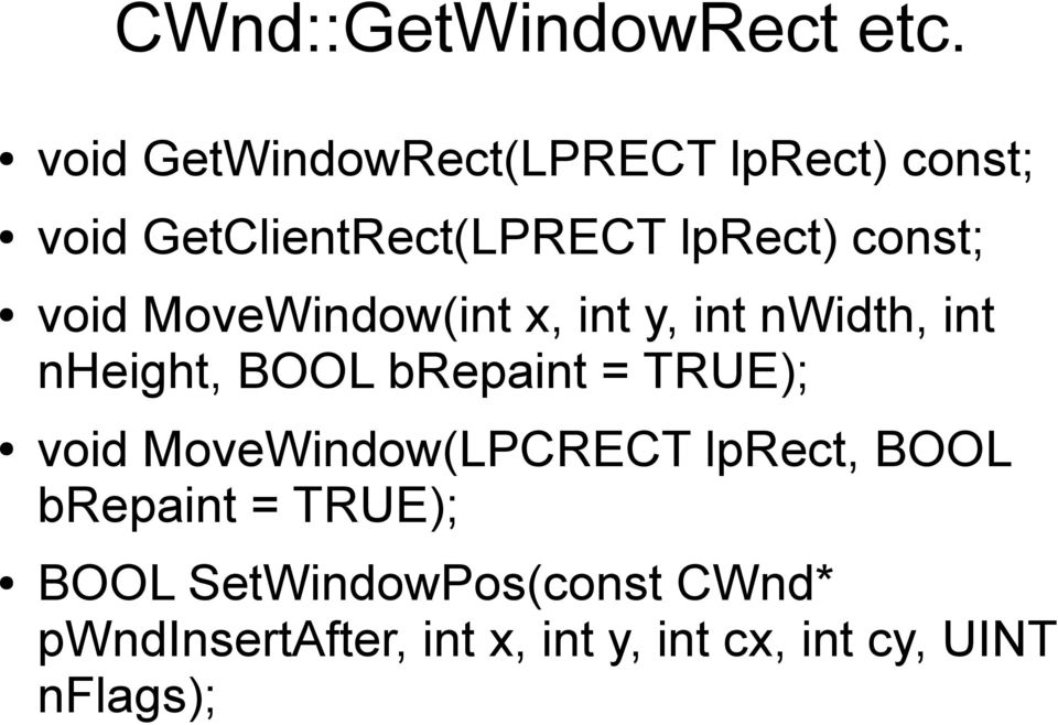 void MoveWindow(int x, int y, int nwidth, int nheight, BOOL brepaint = TRUE); void