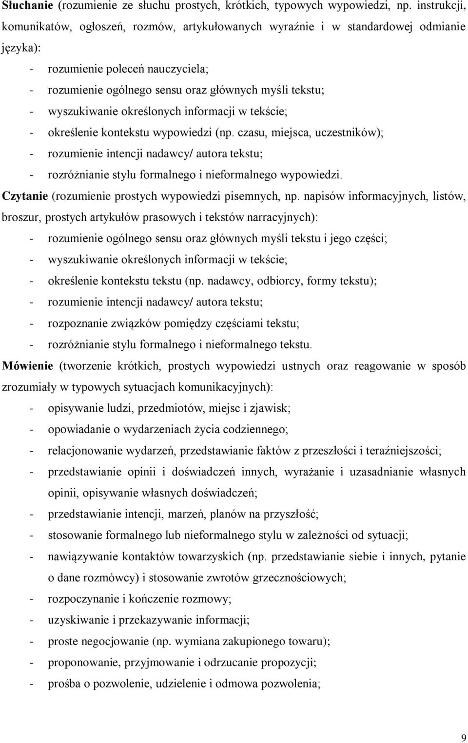 wyszukiwanie określonych informacji w tekście; - określenie kontekstu wypowiedzi (np.