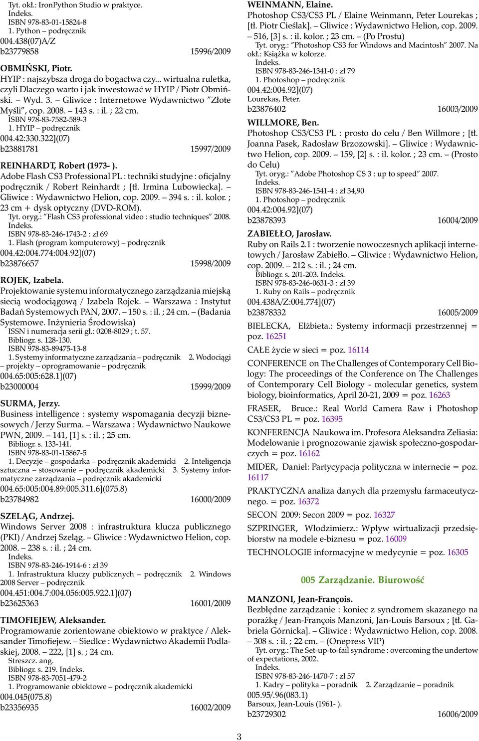 HYIP podręcznik 004.42:330.322](07) b23881781 15997/2009 REINHARDT, Robert (1973- ). Adobe Flash CS3 Professional PL : techniki studyjne : oficjalny podręcznik / Robert Reinhardt ; [tł.