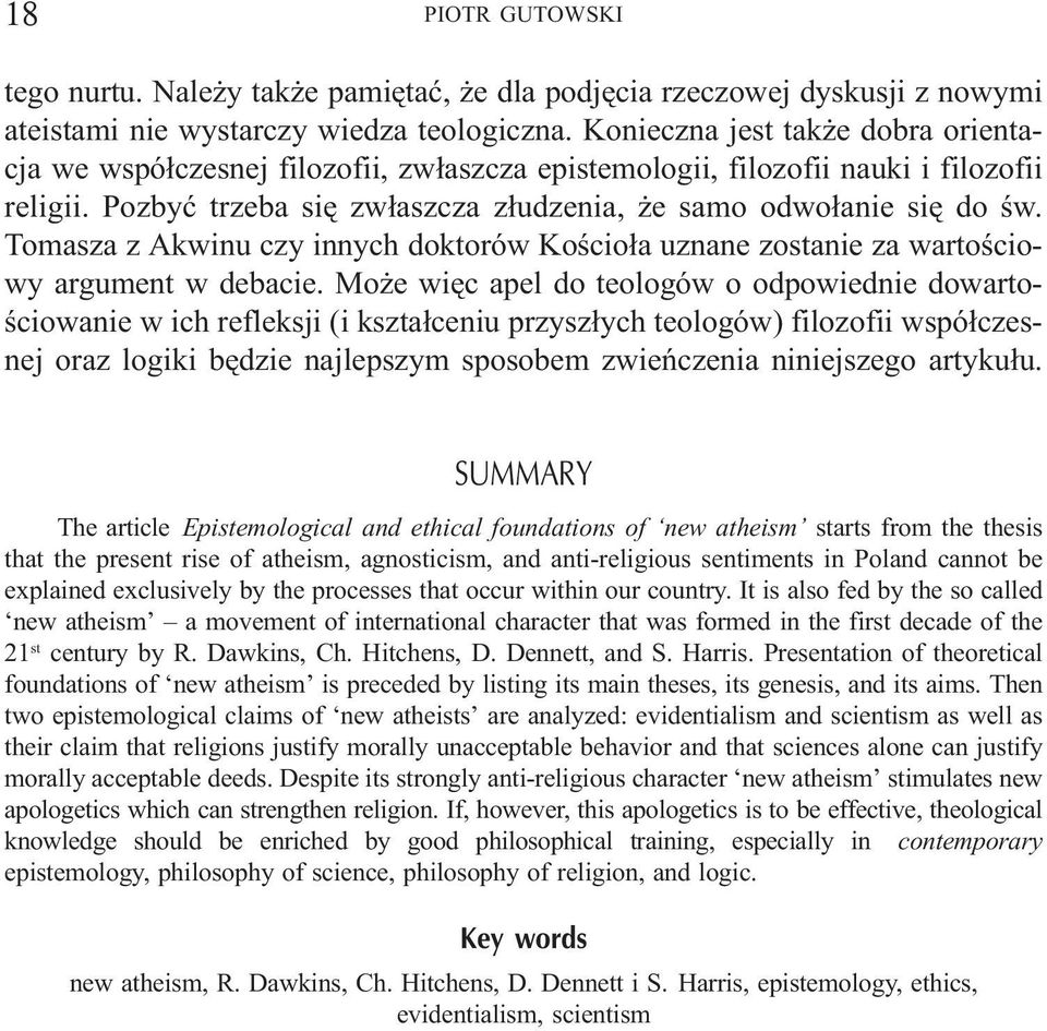 Tomasza z Akwinu czy innych doktorów Koœcio³a uznane zostanie za wartoœciowy argument w debacie.