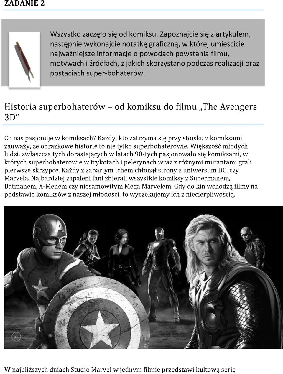 realizacji oraz postaciach super-bohaterów. Hiśtoria śuperbohatero w od komikśu do filmu The Avengerś 3D Co naś paśjonuje w komikśach?