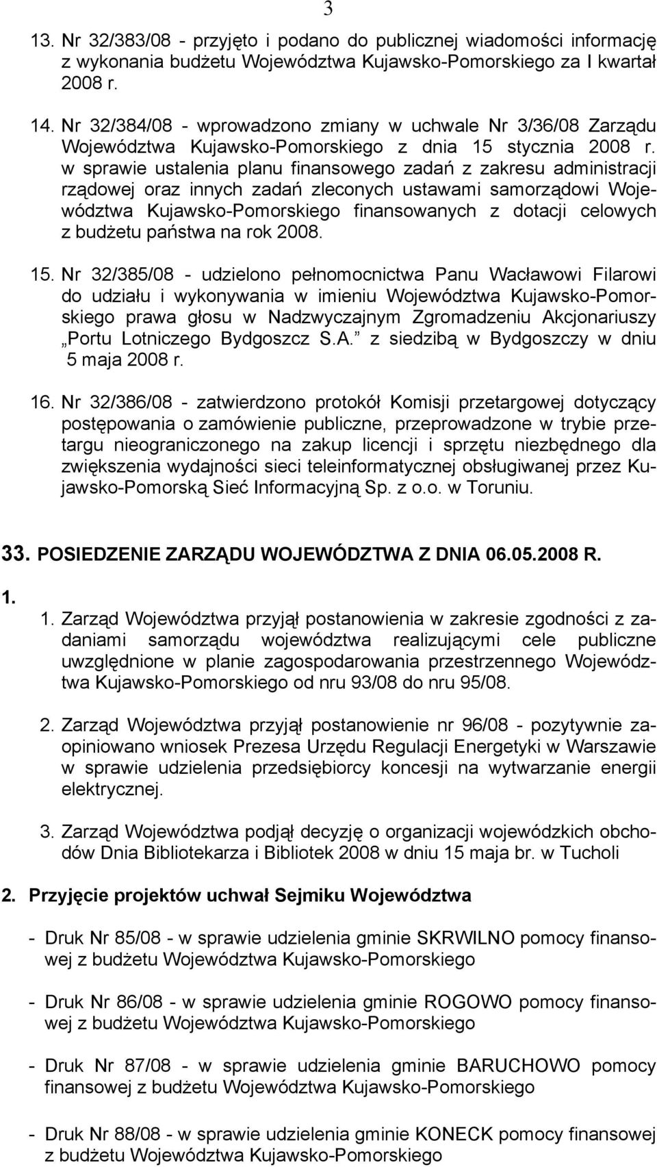 w sprawie ustalenia planu finansowego zadań z zakresu administracji rządowej oraz innych zadań zleconych ustawami samorządowi Województwa Kujawsko-Pomorskiego finansowanych z dotacji celowych z