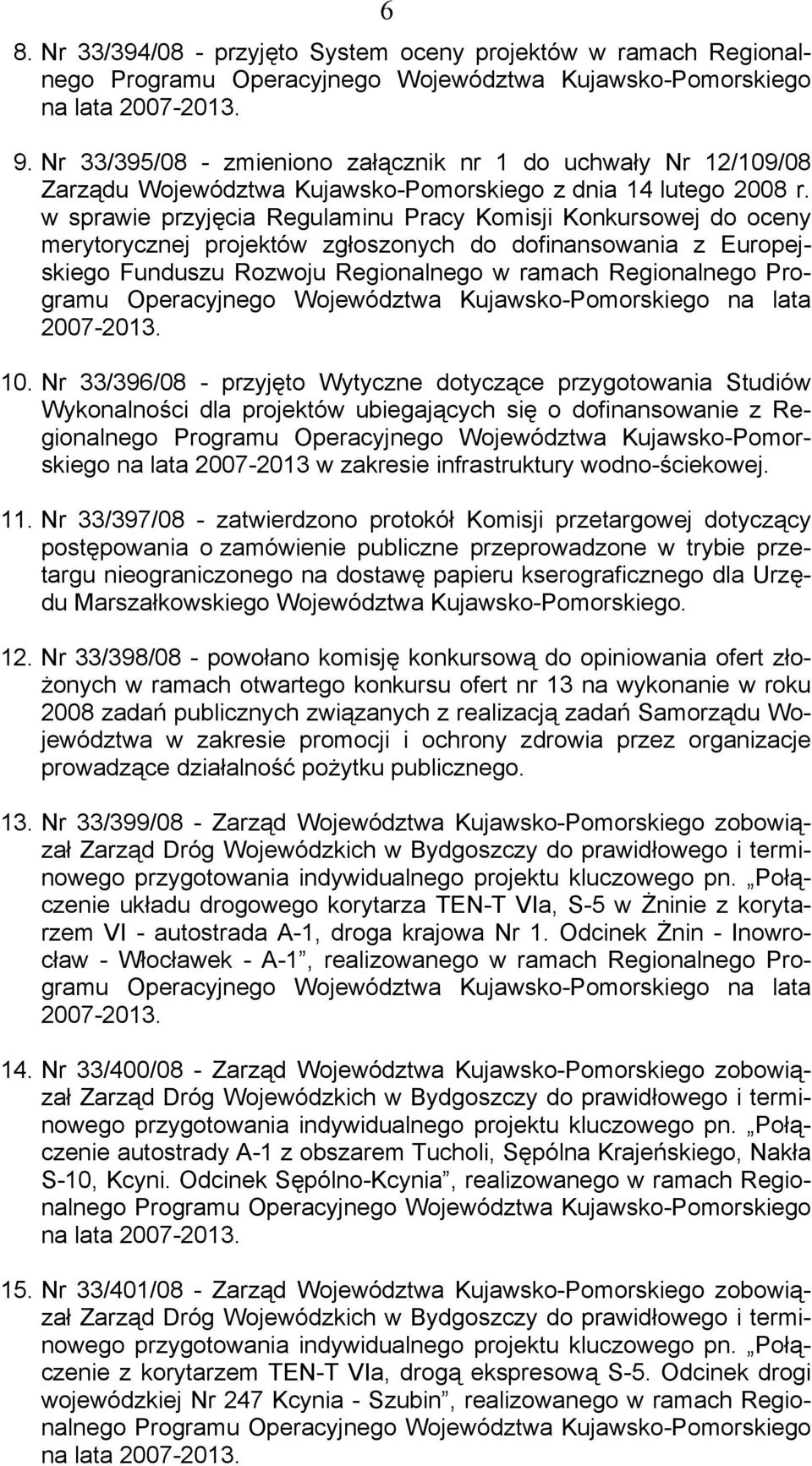 w sprawie przyjęcia Regulaminu Pracy Komisji Konkursowej do oceny merytorycznej projektów zgłoszonych do dofinansowania z Europejskiego Funduszu Rozwoju Regionalnego w ramach Regionalnego Programu