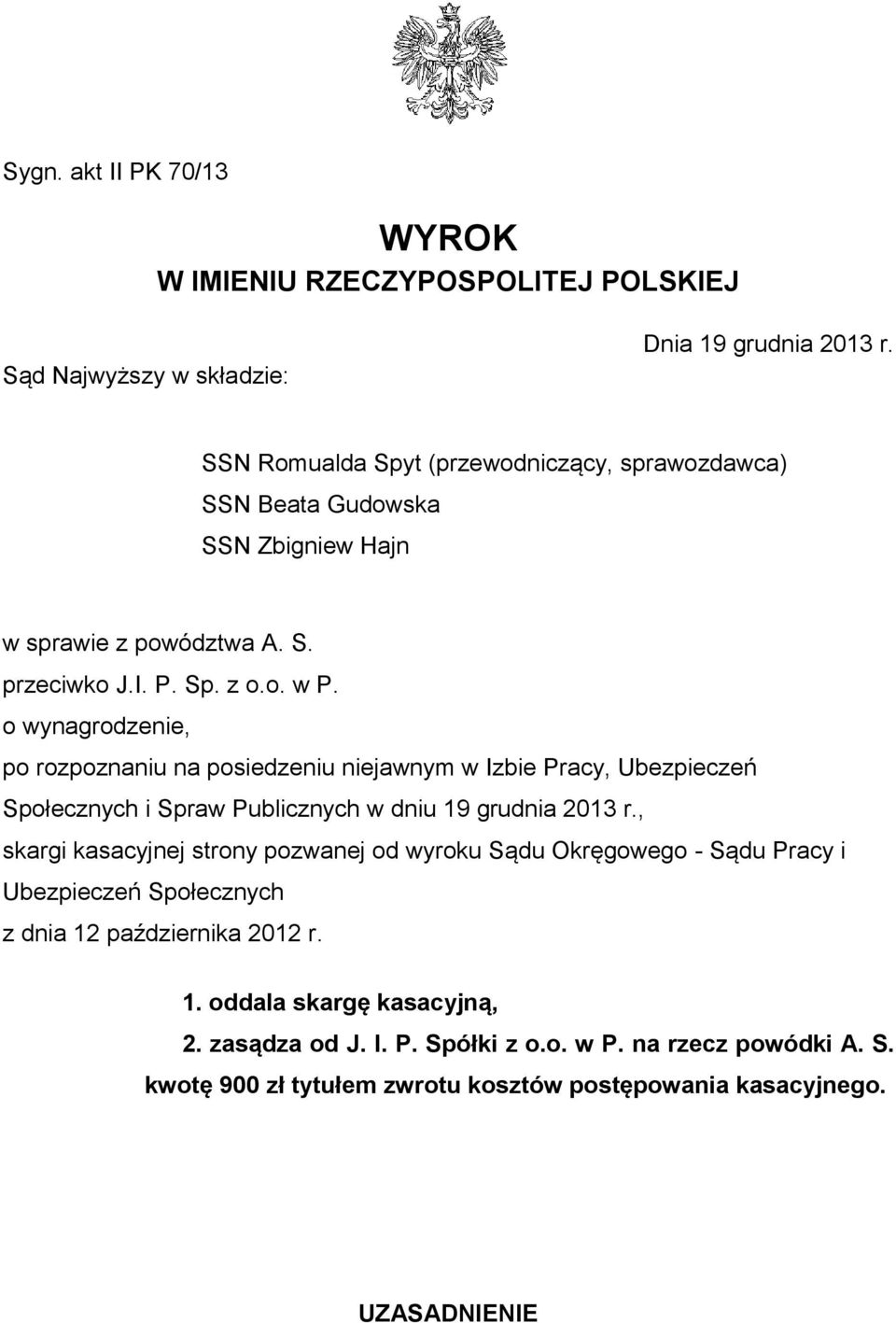 o wynagrodzenie, po rozpoznaniu na posiedzeniu niejawnym w Izbie Pracy, Ubezpieczeń Społecznych i Spraw Publicznych w dniu 19 grudnia 2013 r.