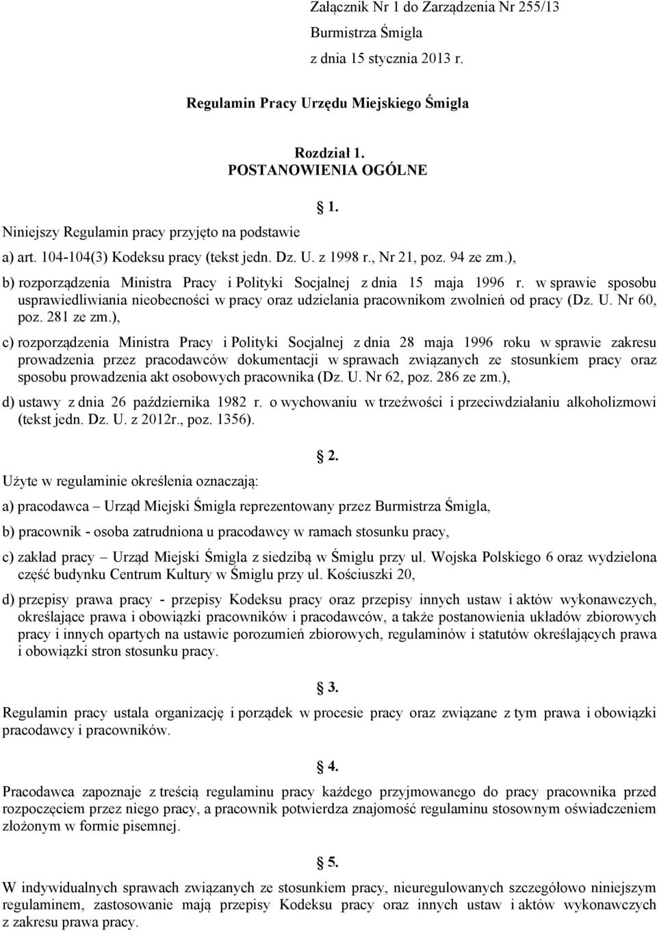 w sprawie sposobu usprawiedliwiania nieobecności w pracy oraz udzielania pracownikom zwolnień od pracy (Dz. U. Nr 60, poz. 281 ze zm.