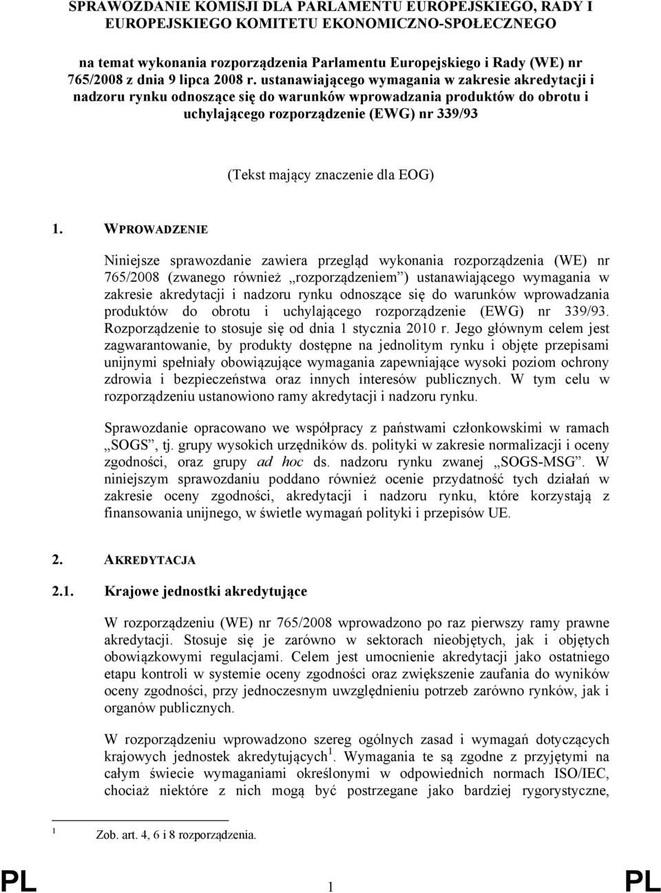 ustanawiającego wymagania w zakresie akredytacji i nadzoru rynku odnoszące się do warunków wprowadzania produktów do obrotu i uchylającego rozporządzenie (EWG) nr 339/93 (Tekst mający znaczenie dla