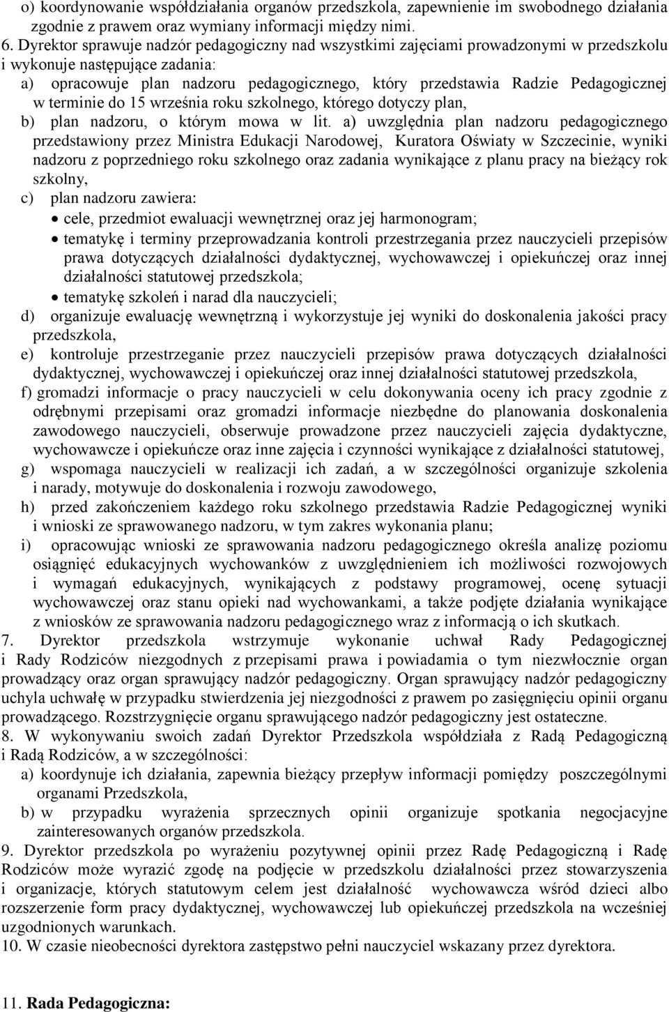 Pedagogicznej w terminie do 15 września roku szkolnego, którego dotyczy plan, b) plan nadzoru, o którym mowa w lit.