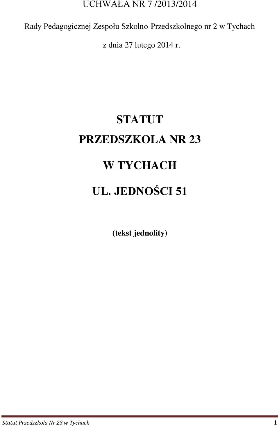 2014 r. STATUT PRZEDSZKOLA NR 23 W TYCHACH UL.