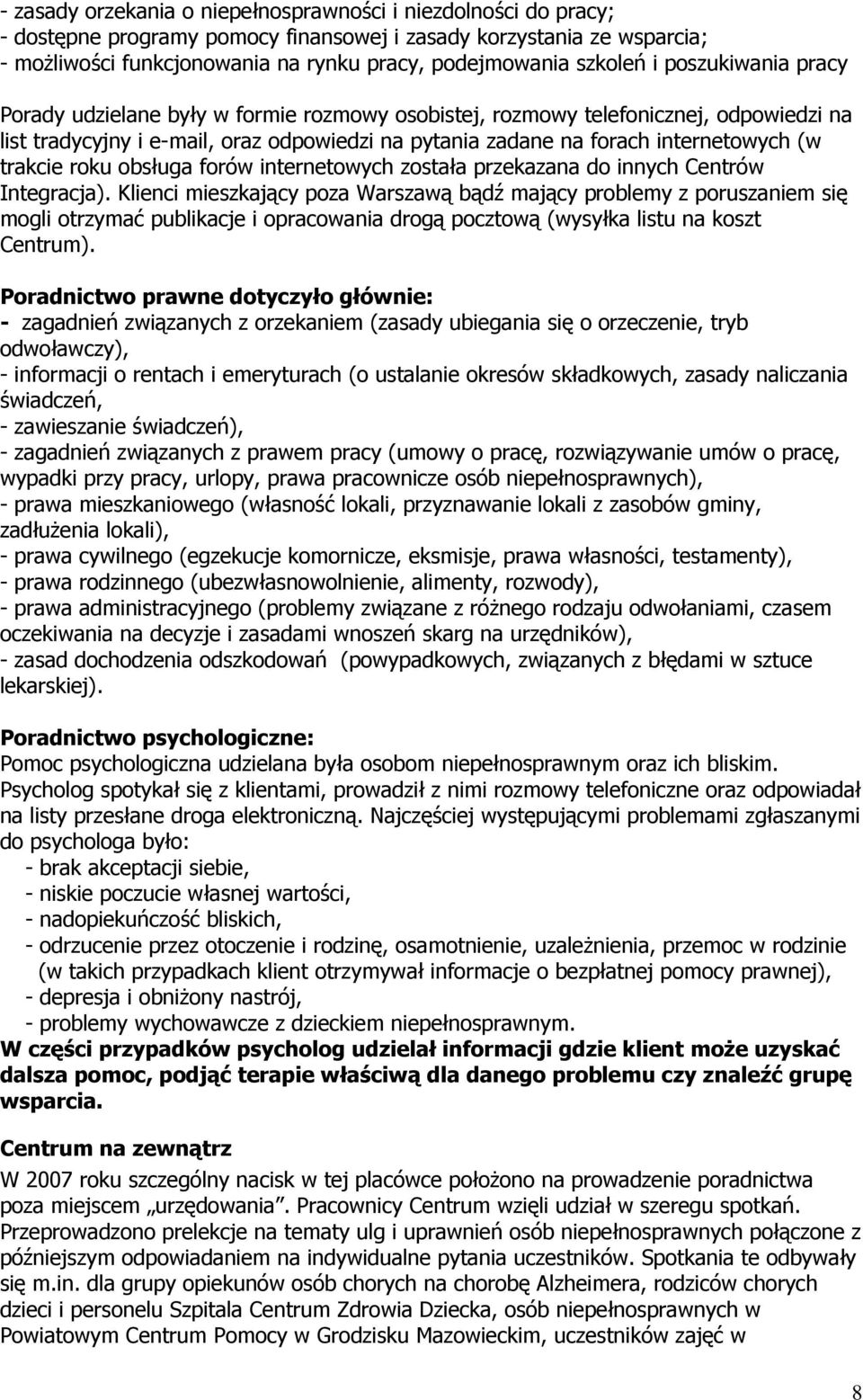 (w trakcie roku obsługa forów internetowych została przekazana do innych Centrów Integracja).