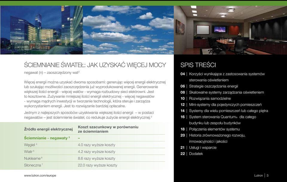 Zużywanie mniejszej ilości energii elektrycznej - więcej negawatów - wymaga mądrych inwestycji w tworzenie technologii, która steruje i zarządza wykorzystaniem energii.