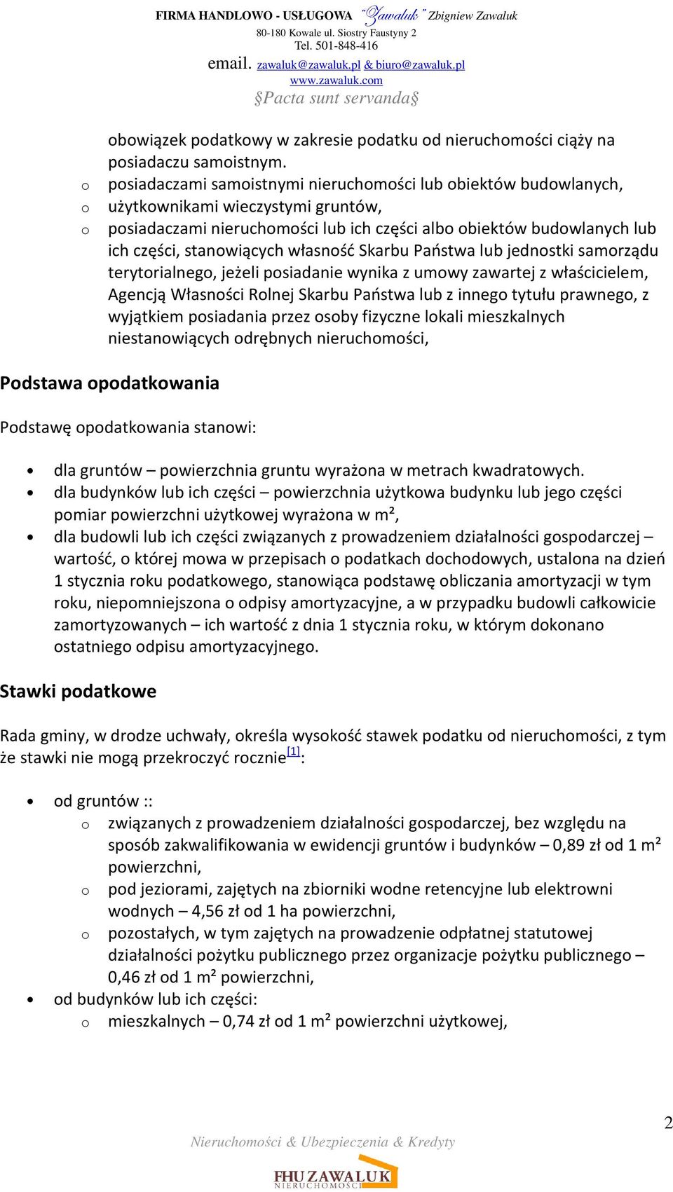 własność Skarbu Państwa lub jednostki samorządu terytorialnego, jeżeli posiadanie wynika z umowy zawartej z właścicielem, Agencją Własności Rolnej Skarbu Państwa lub z innego tytułu prawnego, z