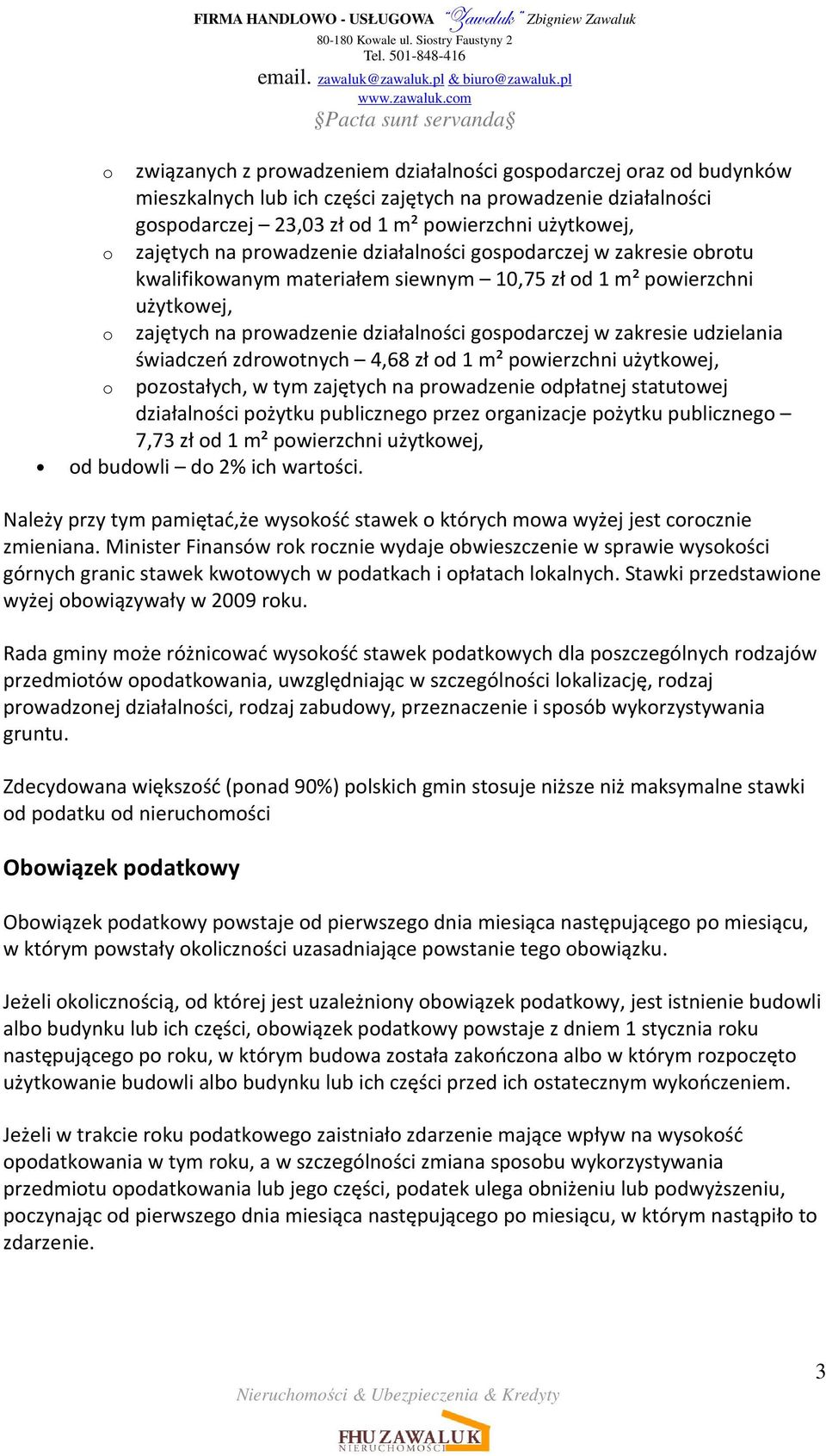 udzielania świadczeń zdrowotnych 4,68 zł od 1 m² powierzchni użytkowej, o pozostałych, w tym zajętych na prowadzenie odpłatnej statutowej działalności pożytku publicznego przez organizacje pożytku