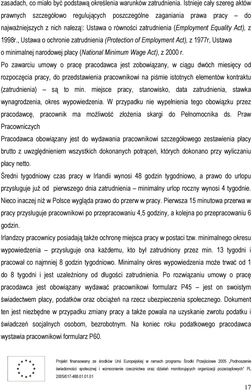 , Ustawa o ochronie zatrudnienia (Protection of Employment Act), z 1977r, Ustawa o minimalnej narodowej płacy (National Minimum Wage Act), z 2000 r.