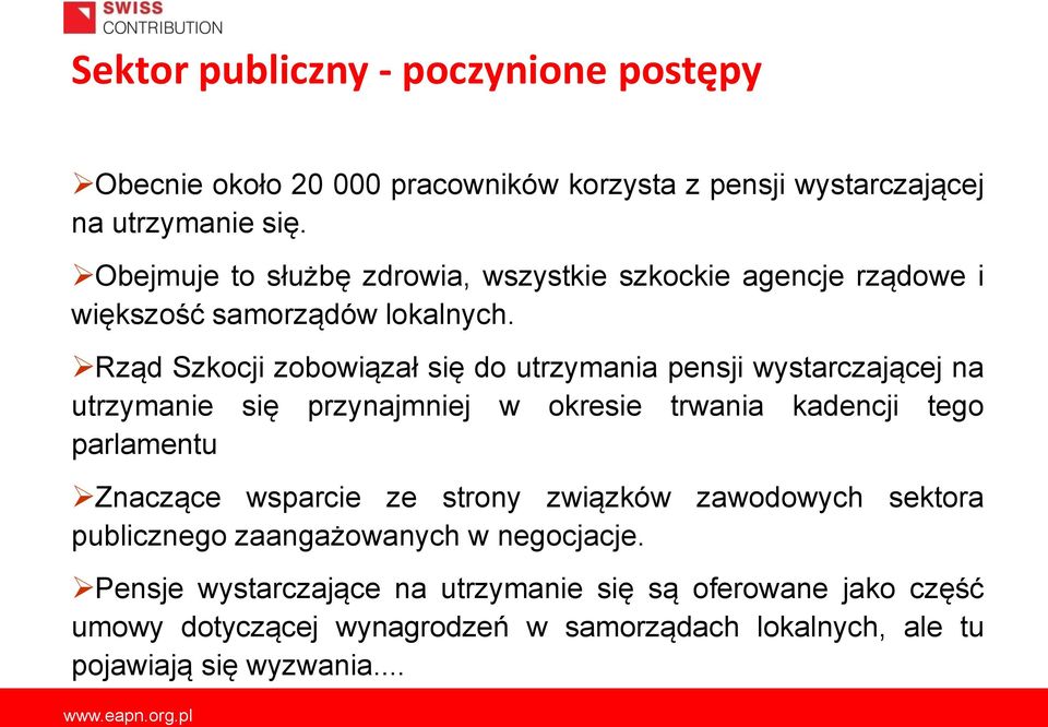 Rząd Szkocji zobowiązał się do utrzymania pensji wystarczającej na utrzymanie się przynajmniej w okresie trwania kadencji tego parlamentu Znaczące