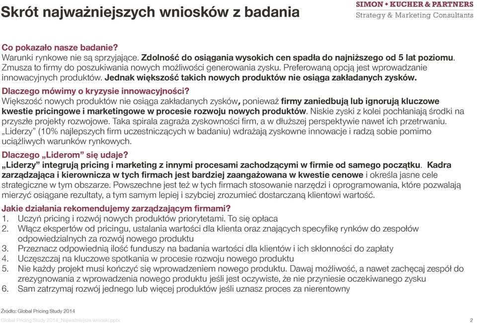 Jednak większość takich nowych produktów nie osiąga zakładanych zysków. Dlaczego mówimy o kryzysie innowacyjności?