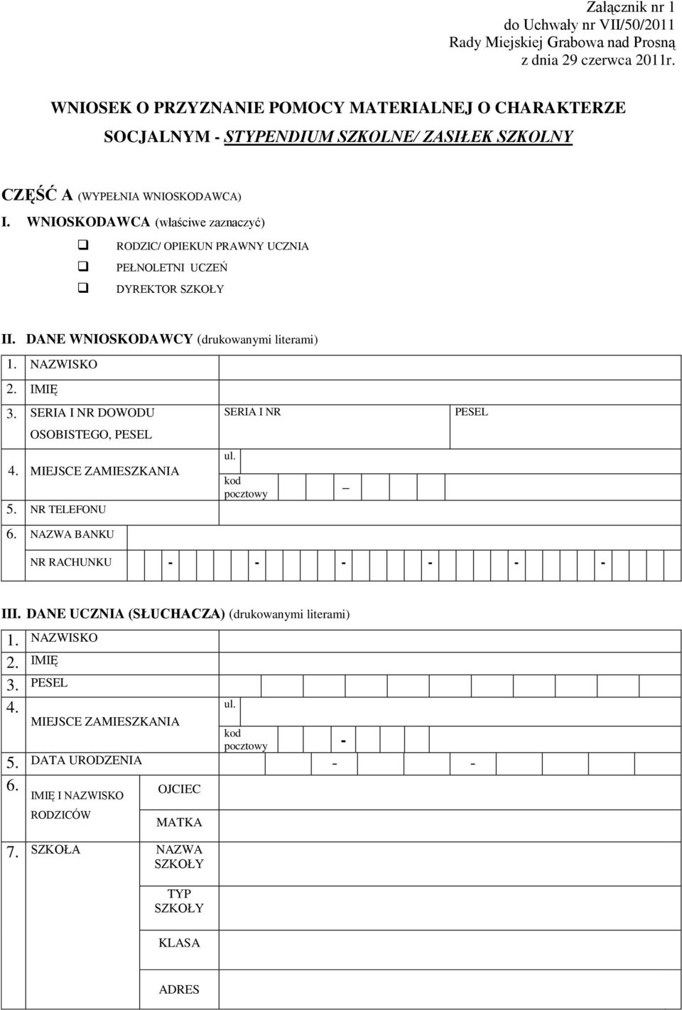 WNIOSKODAWCA (właściwe zaznaczyć) RODZIC/ OPIEKUN PRAWNY UCZNIA PEŁNOLETNI UCZEŃ DYREKTOR SZKOŁY II. DANE WNIOSKODAWCY (drukowanymi literami) NAZWISKO 2. IMIĘ 3.