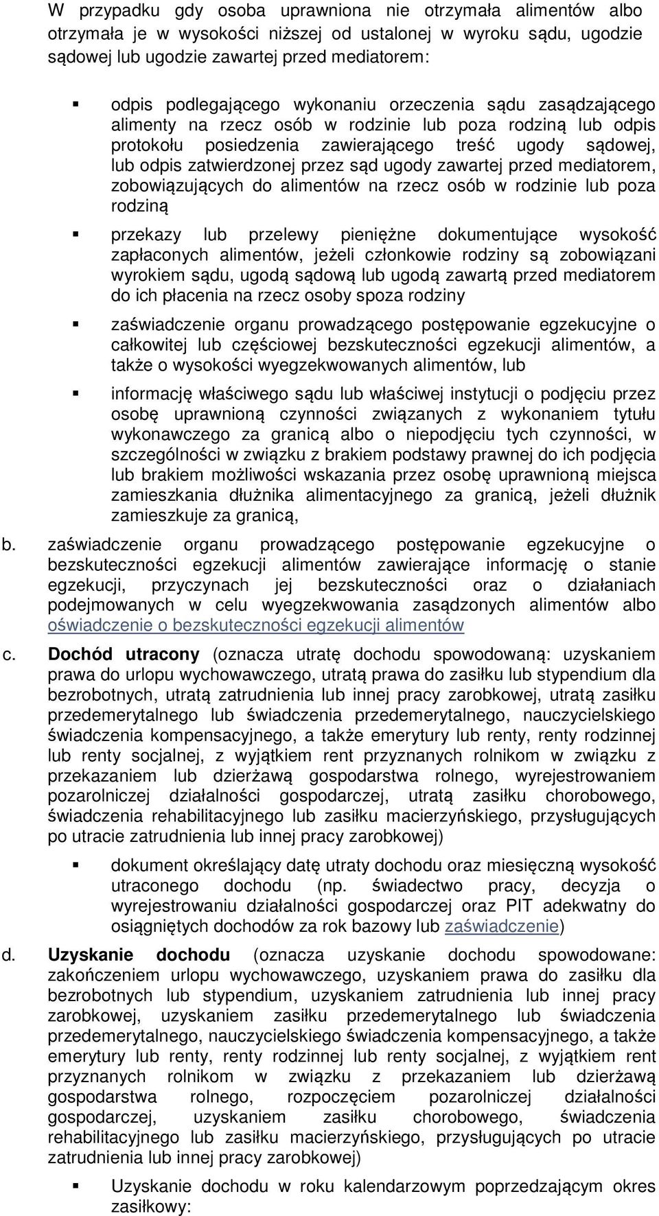 zawartej przed mediatorem, zobowiązujących do alimentów na rzecz osób w rodzinie lub poza rodziną przekazy lub przelewy pieniężne dokumentujące wysokość zapłaconych alimentów, jeżeli członkowie