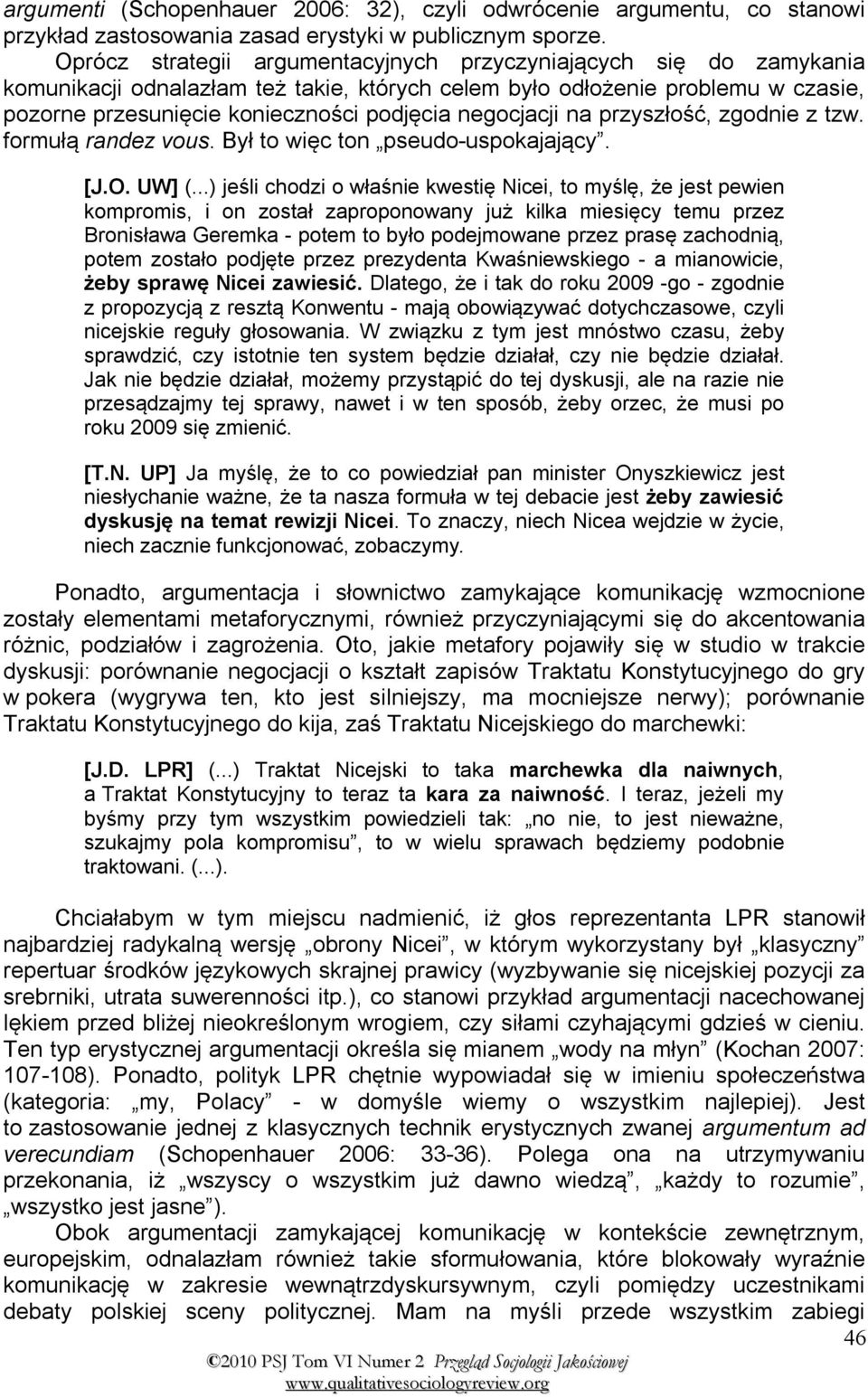 negocjacji na przyszłość, zgodnie z tzw. formułą randez vous. Był to więc ton pseudo-uspokajający. [J.O. UW] (.