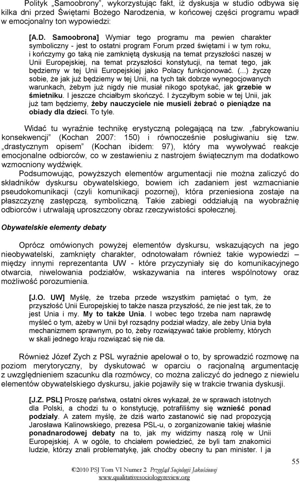 Unii Europejskiej, na temat przyszłości konstytucji, na temat tego, jak będziemy w tej Unii Europejskiej jako Polacy funkcjonować. (.