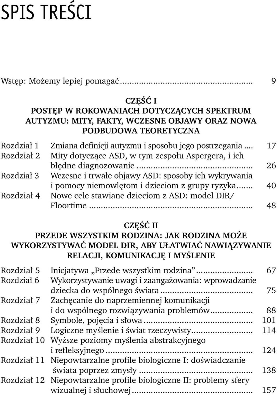 .. 17 Rozdział 2 Mity dotyczące ASD, w tym zespołu Aspergera, i ich błędne diagnozowanie.