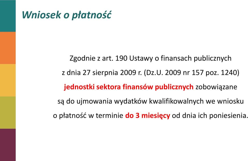 1240) jednostki sektora finansów publicznych zobowiązane są do ujmowania