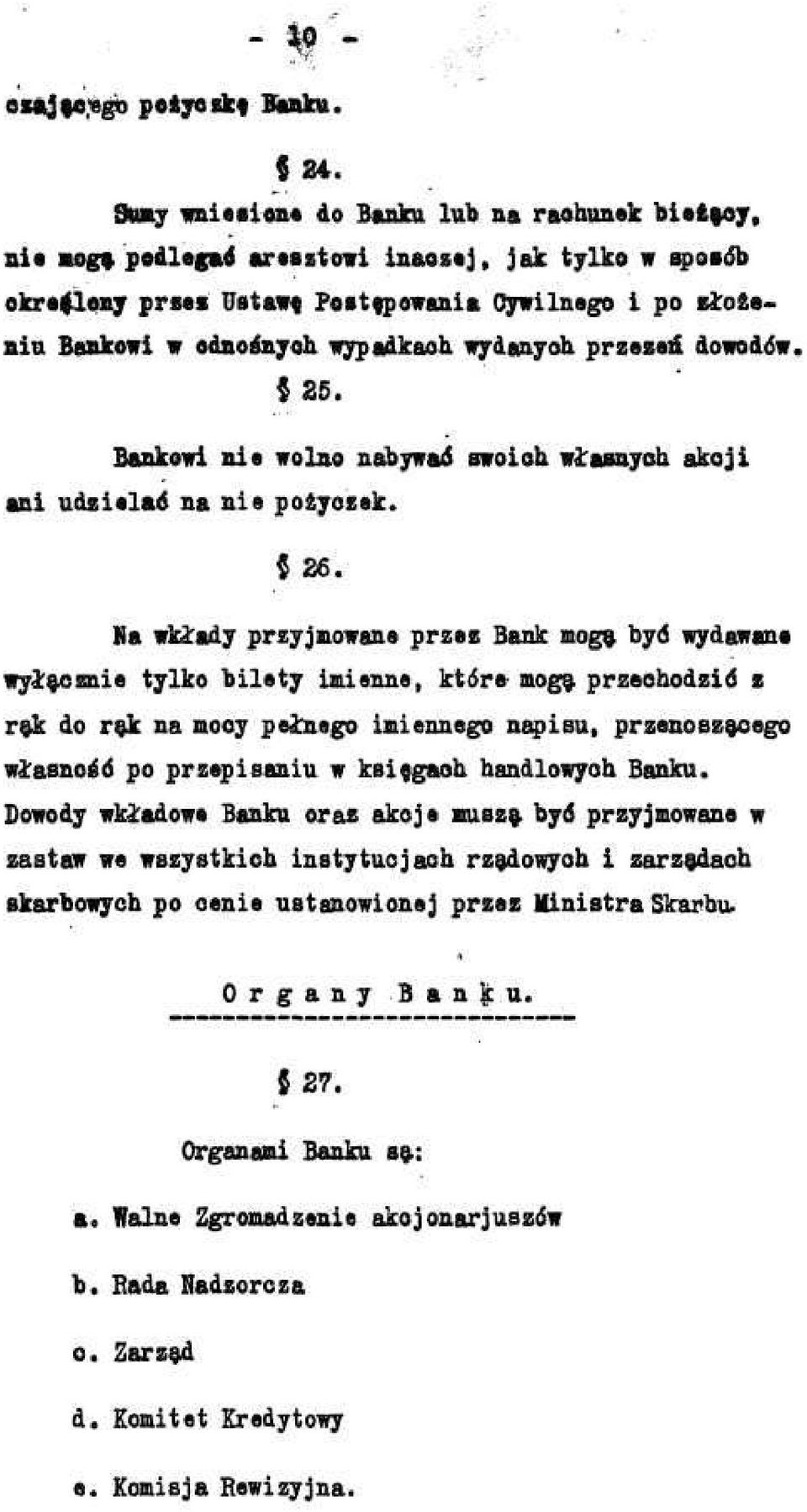 Na wkiady przyjmowane przez Bank moga byd wydawane wyiacznie tylko bilety imienne, ktdre moga przeehodzid z rak do rak na mooy peinego imiennego napisu, przenoszaoego wiasnodd po przepisaniu w ksi?