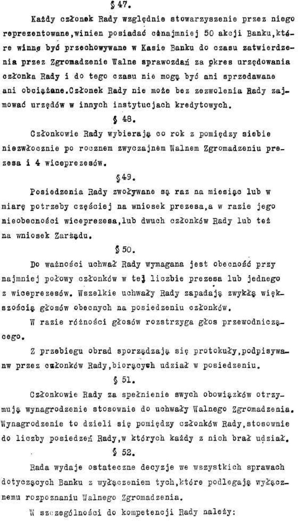 pkres urzedowania ozionka Rady i do tego czasu nie moga byd ani sprzedawane ani obciazane.czionek Rady nie moze bez zezwolenia Rady zajmowad urz?ddw w innych instytucjach kredytowych. 48.