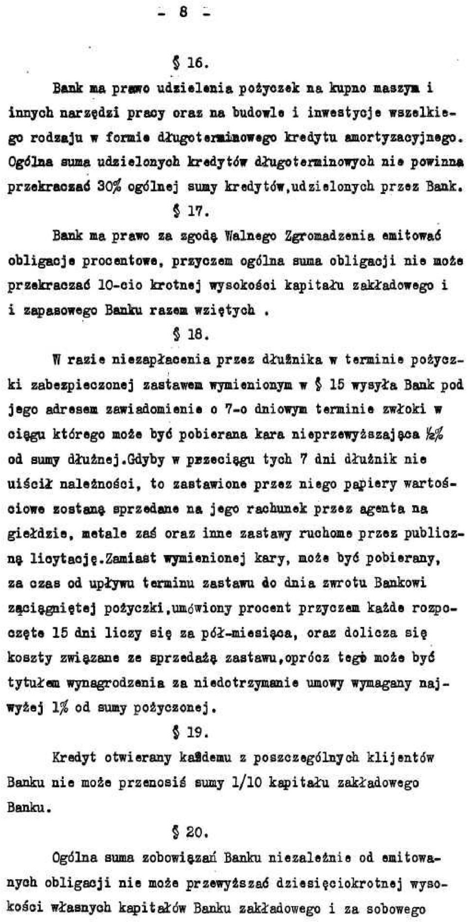 Bank ma prawo za zgoda Walnego Zgromadzenia emitowad obligaeje prooentowe, przyozem ogdlna suma obligacji nie moze przekraczad 10-eio krotnej wysokodoi kapitaiu zakiradowego i i zapasowego Banku