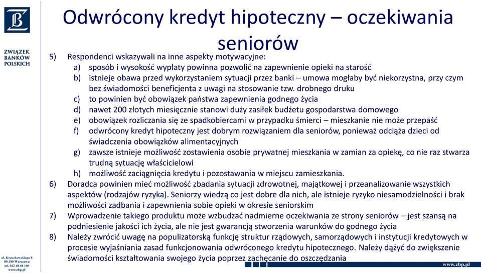 drobnego druku c) to powinien byd obowiązek paostwa zapewnienia godnego życia d) nawet 200 złotych miesięcznie stanowi duży zasiłek budżetu gospodarstwa domowego e) obowiązek rozliczania się ze