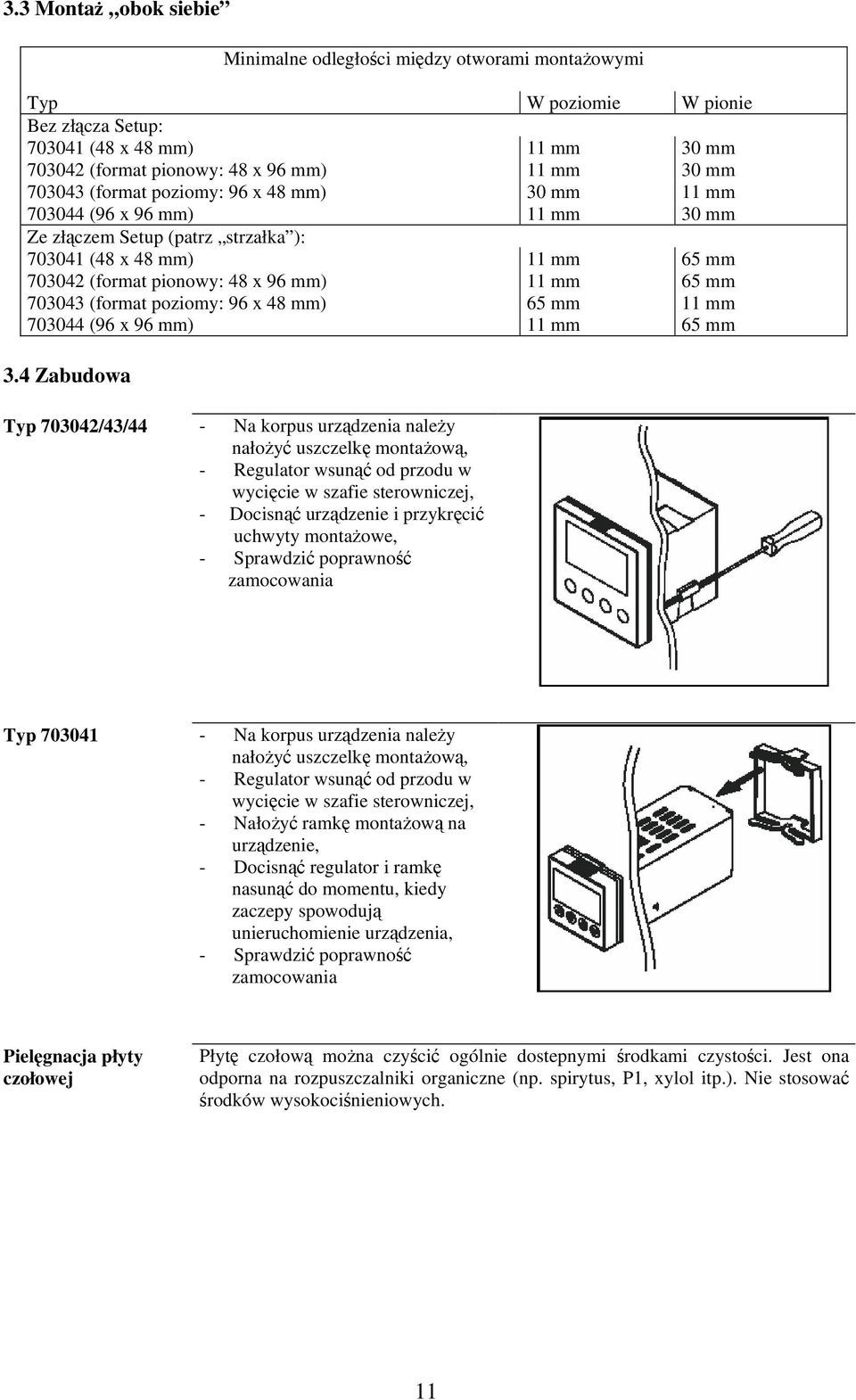 703043 (format poziomy: 96 x 48 mm) 65 mm 11 mm 703044 (96 x 96 mm) 11 mm 65 mm 3.