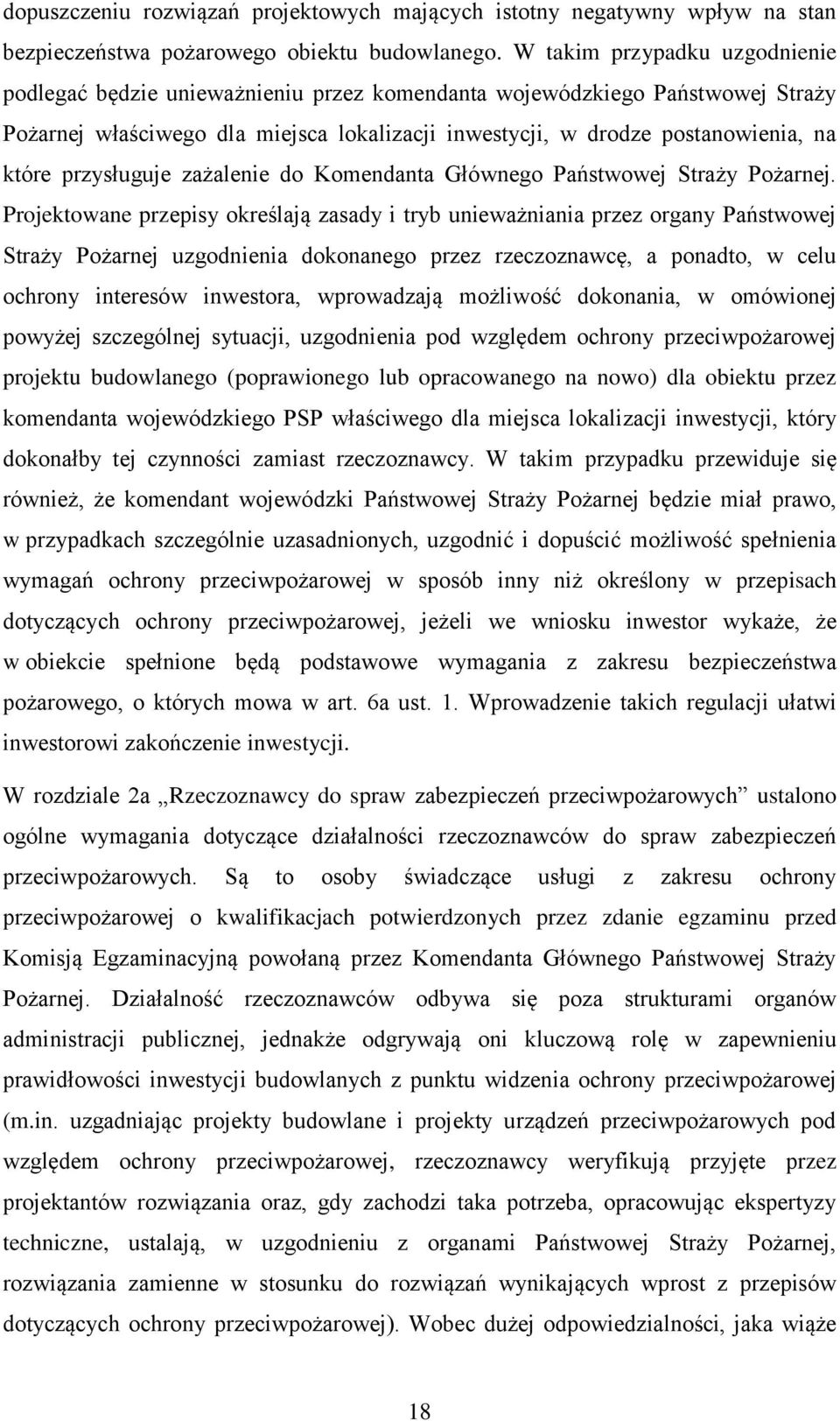 przysługuje zażalenie do Komendanta Głównego Państwowej Straży Pożarnej.