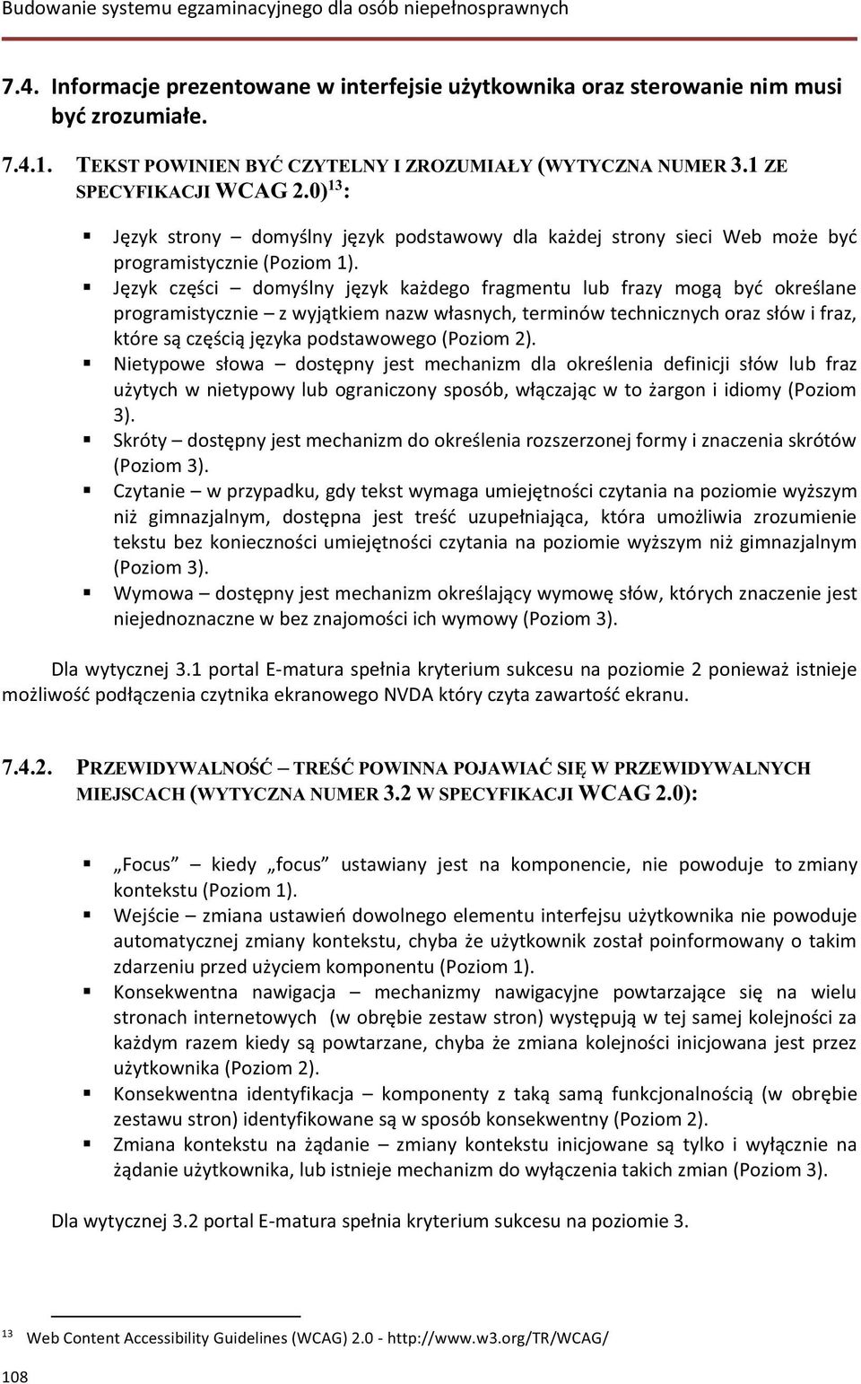 Język części domyślny język każdego fragmentu lub frazy mogą być określane programistycznie z wyjątkiem nazw własnych, terminów technicznych oraz słów i fraz, które są częścią języka podstawowego