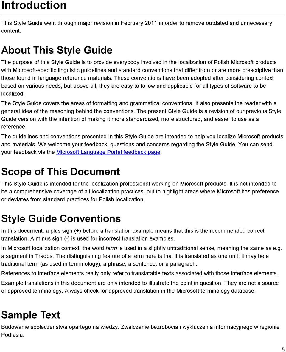 conventions that differ from or are more prescriptive than those found in language reference materials.