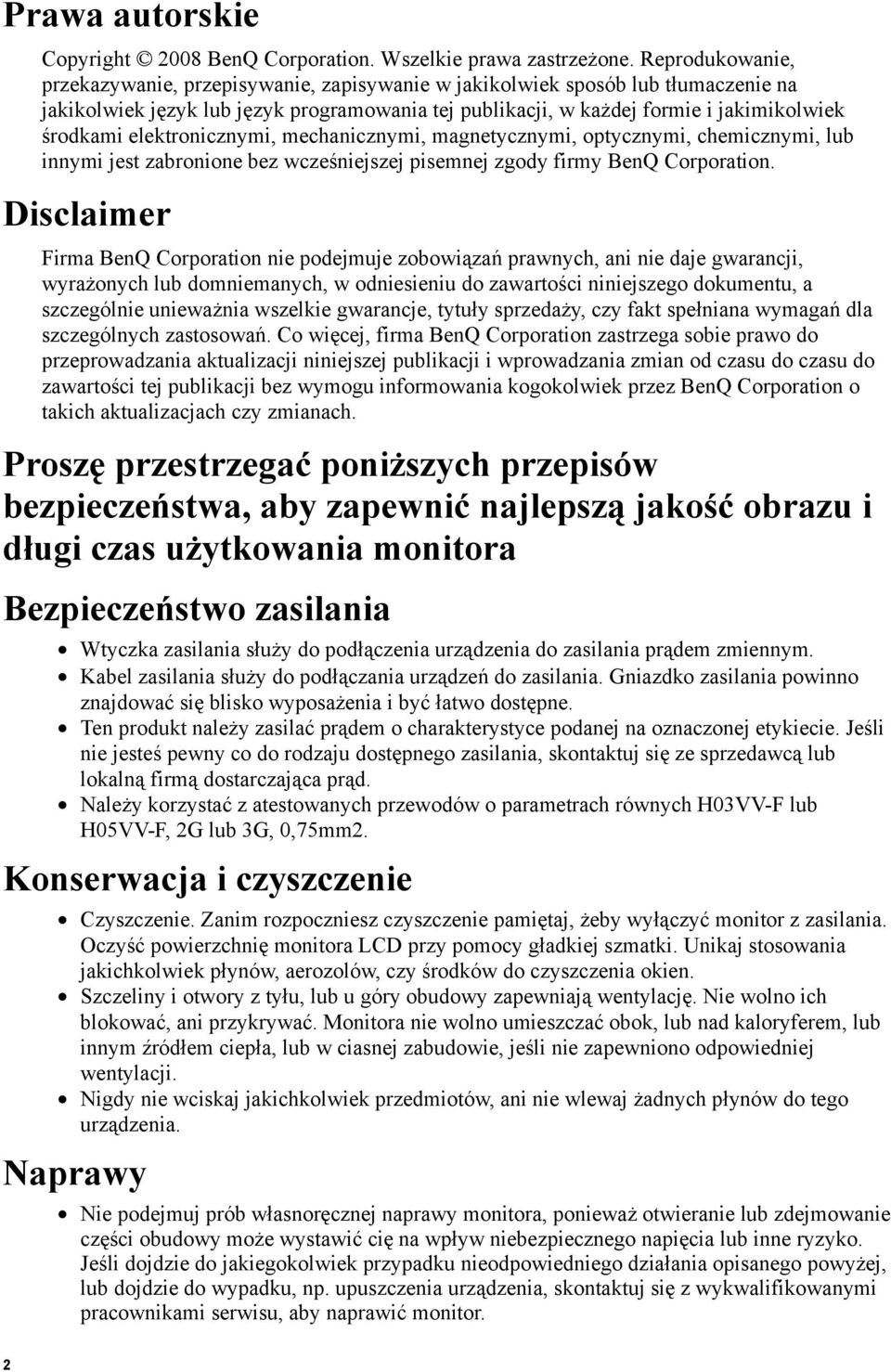 elektronicznymi, mechanicznymi, magnetycznymi, optycznymi, chemicznymi, lub innymi jest zabronione bez wcześniejszej pisemnej zgody firmy BenQ Corporation.