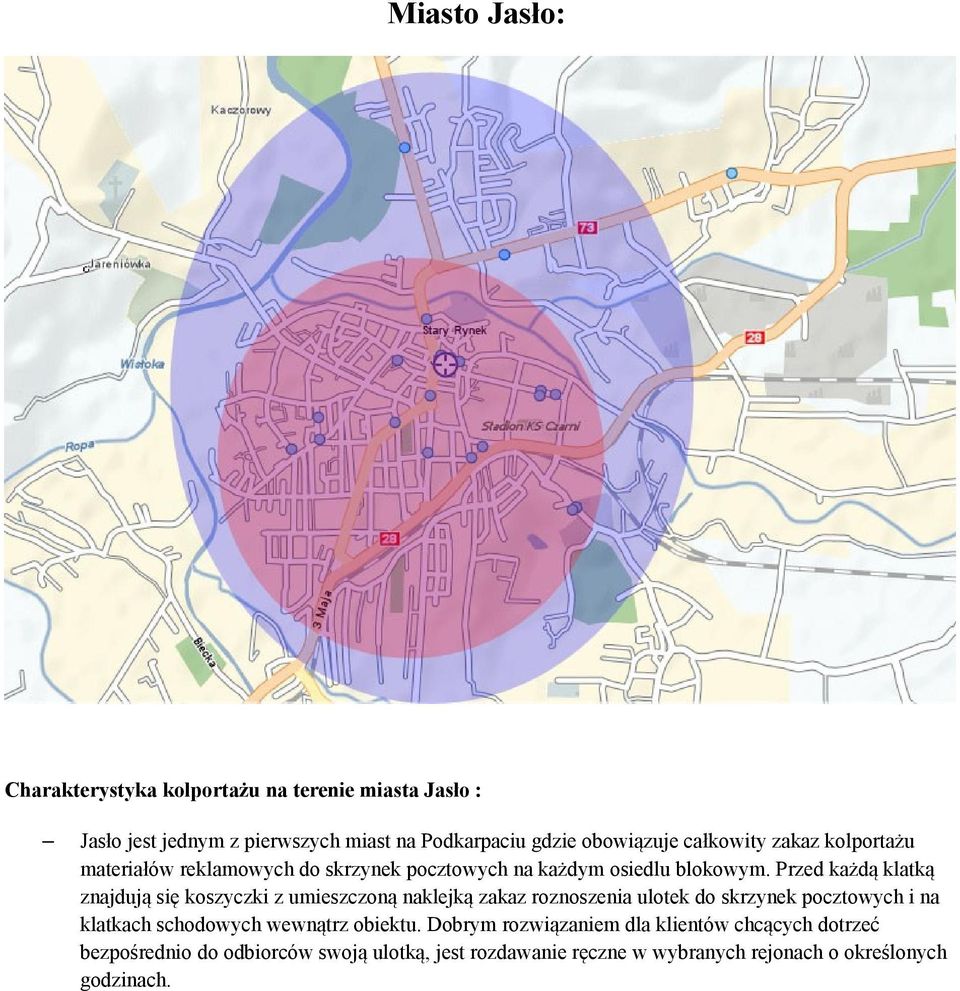 Przed każdą klatką znajdują się koszyczki z umieszczoną naklejką zakaz roznoszenia ulotek do skrzynek pocztowych i na klatkach schodowych