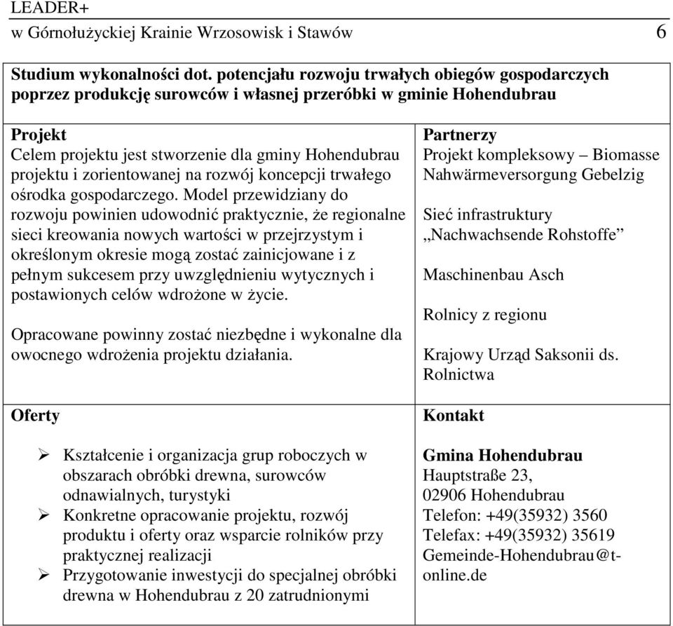 rozwój koncepcji trwałego ośrodka gospodarczego.