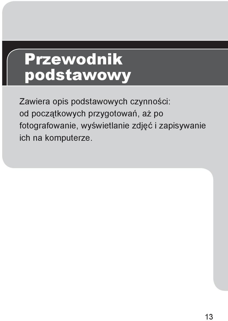 przygotowań, aż po fotografowanie,