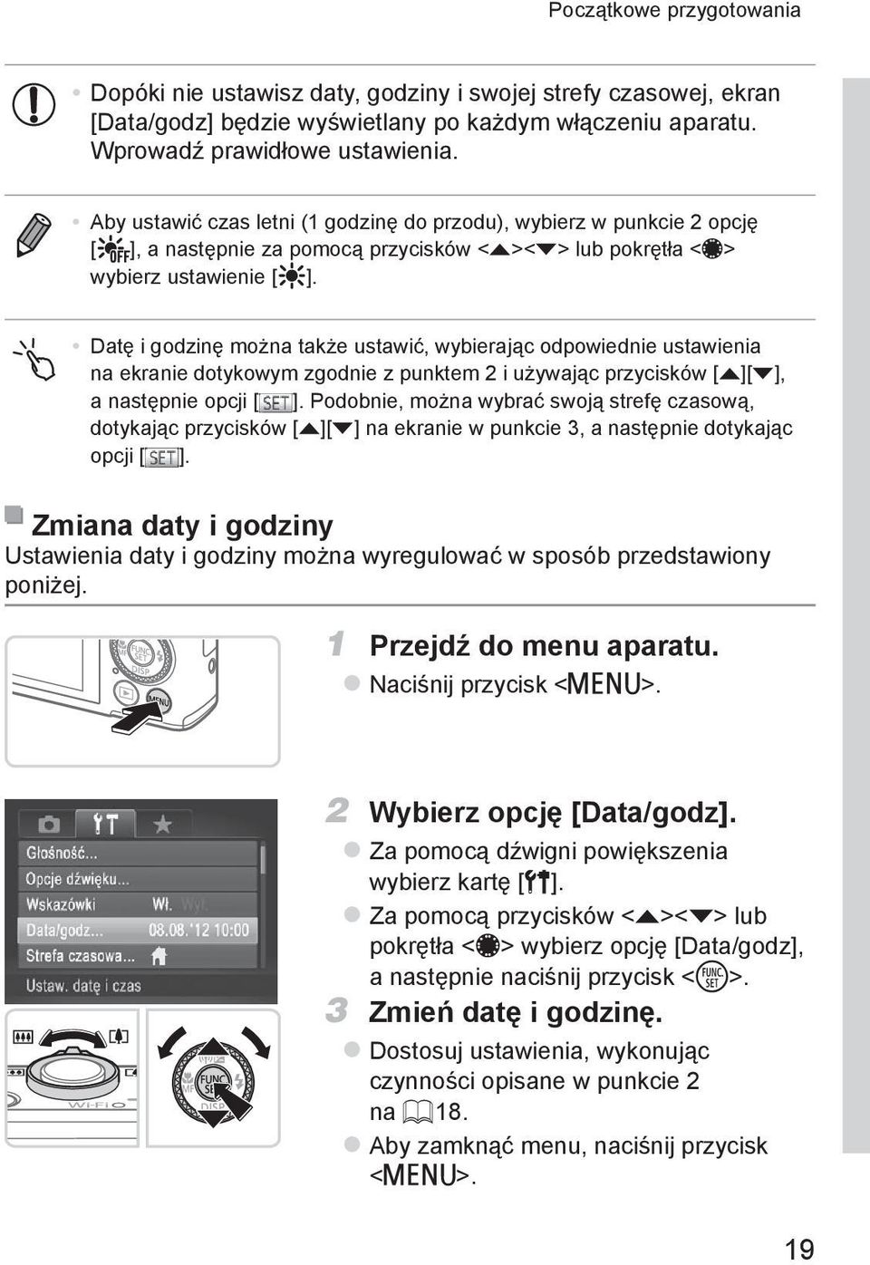 Datę i godzinę można także ustawić, wybierając odpowiednie ustawienia na ekranie dotykowym zgodnie z punktem 2 i używając przycisków [o][p], a następnie opcji [ ].