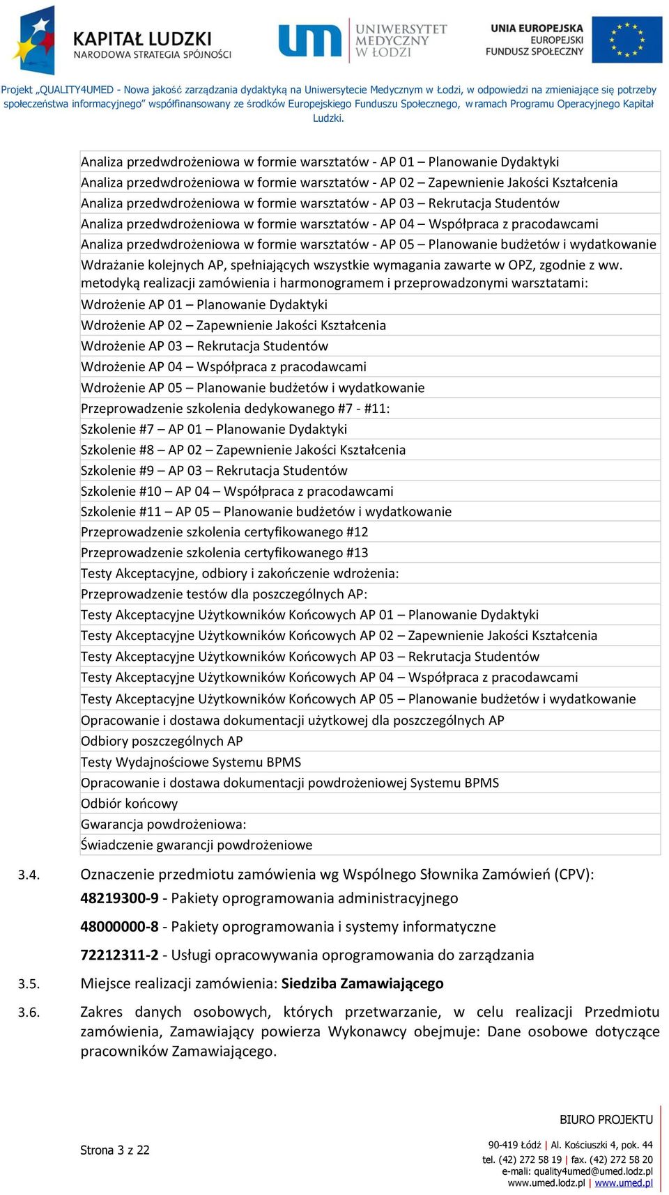 wydatkowanie Wdrażanie kolejnych AP, spełniających wszystkie wymagania zawarte w OPZ, zgodnie z ww.