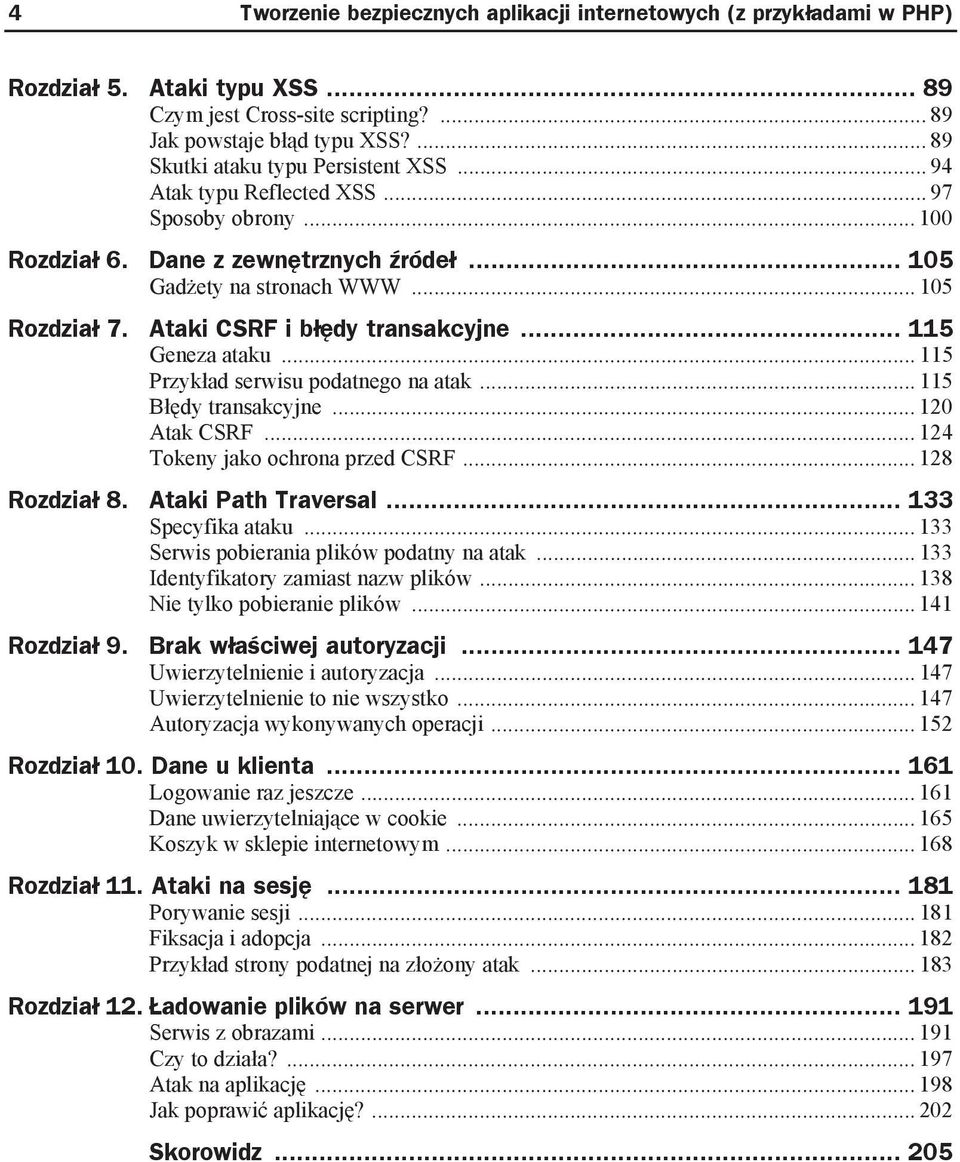 Ataki CSRF i b dy transakcyjne... 115 Geneza ataku... 115 Przyk ad serwisu podatnego na atak... 115 B dy transakcyjne... 120 Atak CSRF... 124 Tokeny jako ochrona przed CSRF... 128 Rozdzia 8.