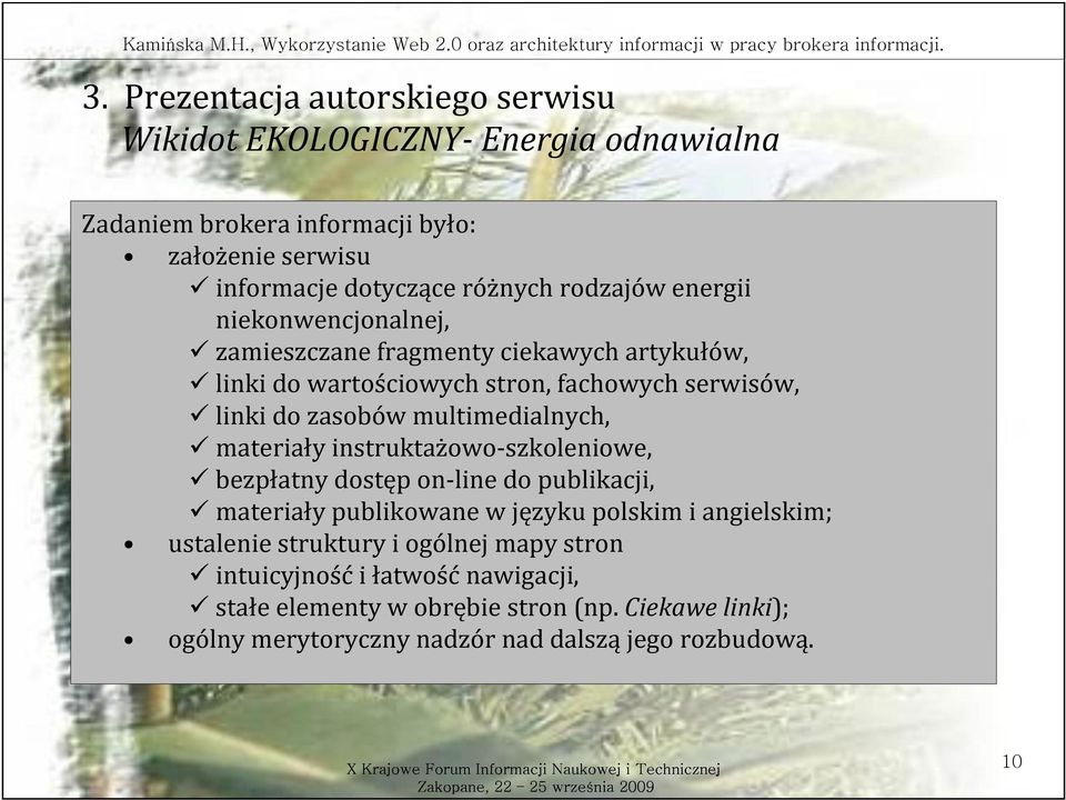 multimedialnych, materiały instruktażowo-szkoleniowe, bezpłatny dostęp on-line do publikacji, materiały publikowane w języku polskim i angielskim; ustalenie