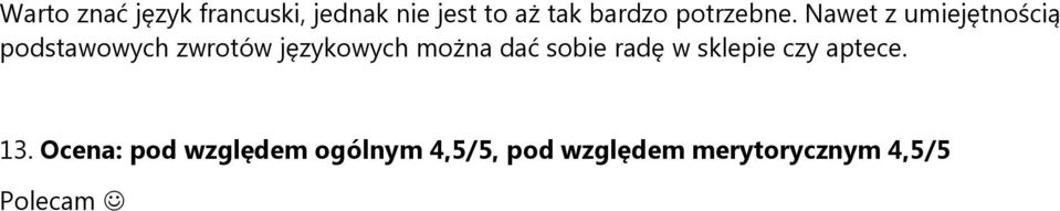 Nawet z umiejętnością podstawowych zwrotów językowych można